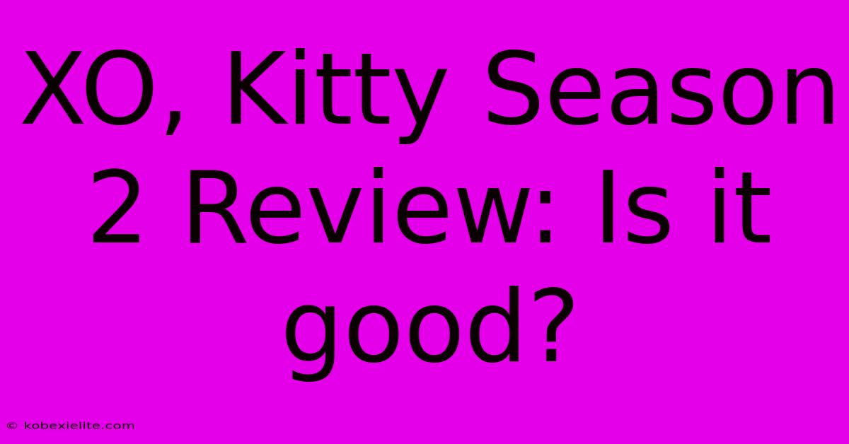 XO, Kitty Season 2 Review: Is It Good?