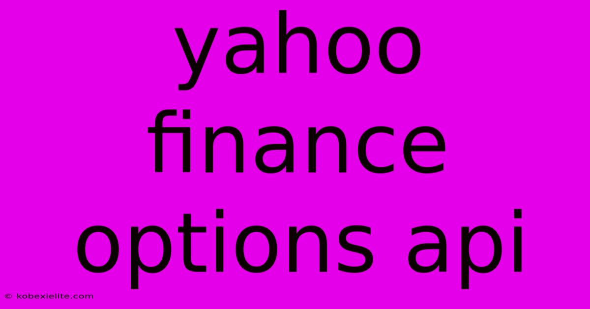 Yahoo Finance Options Api Yahoo Finance Options Api