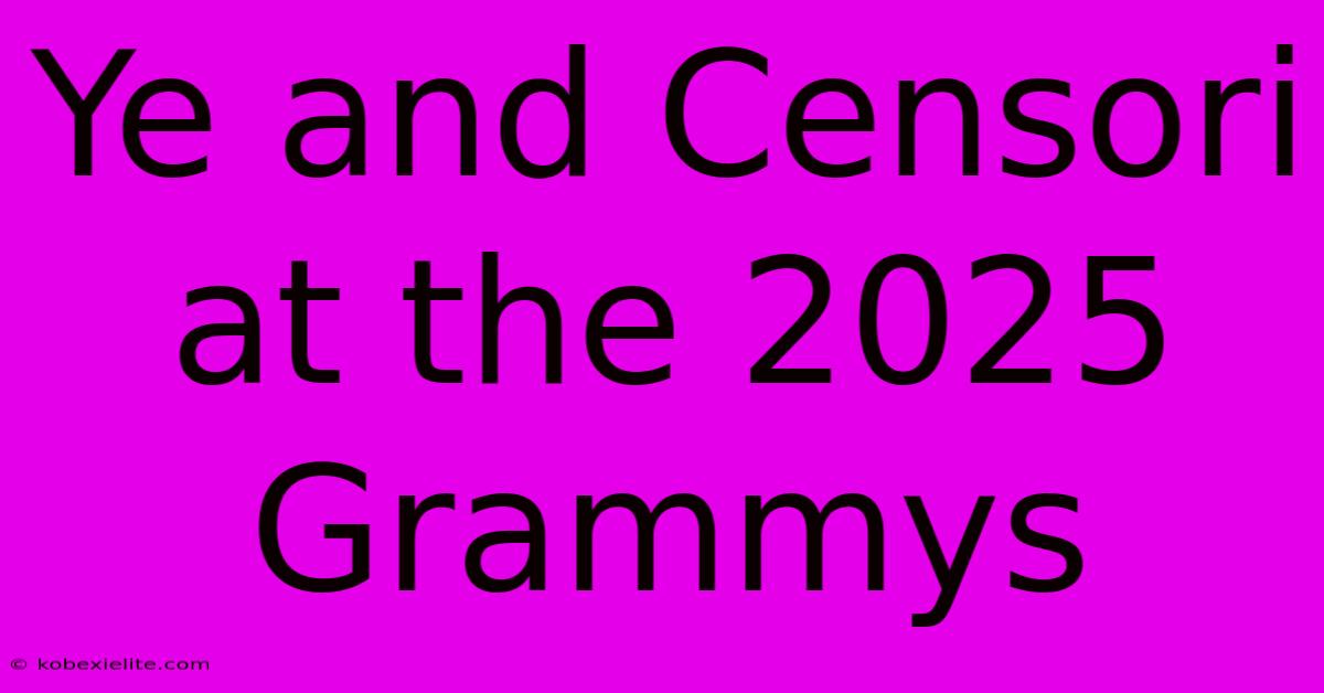 Ye And Censori At The 2025 Grammys