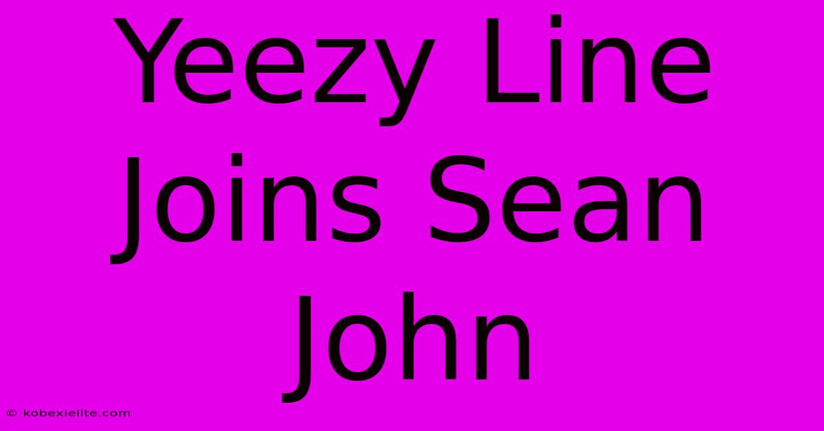 Yeezy Line Joins Sean John