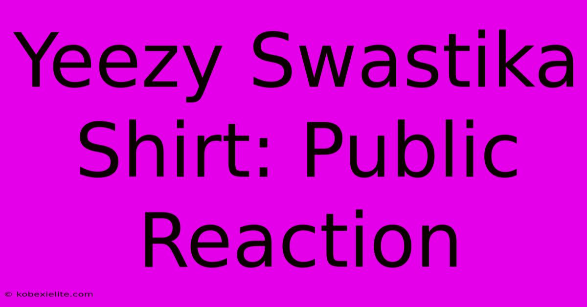 Yeezy Swastika Shirt: Public Reaction