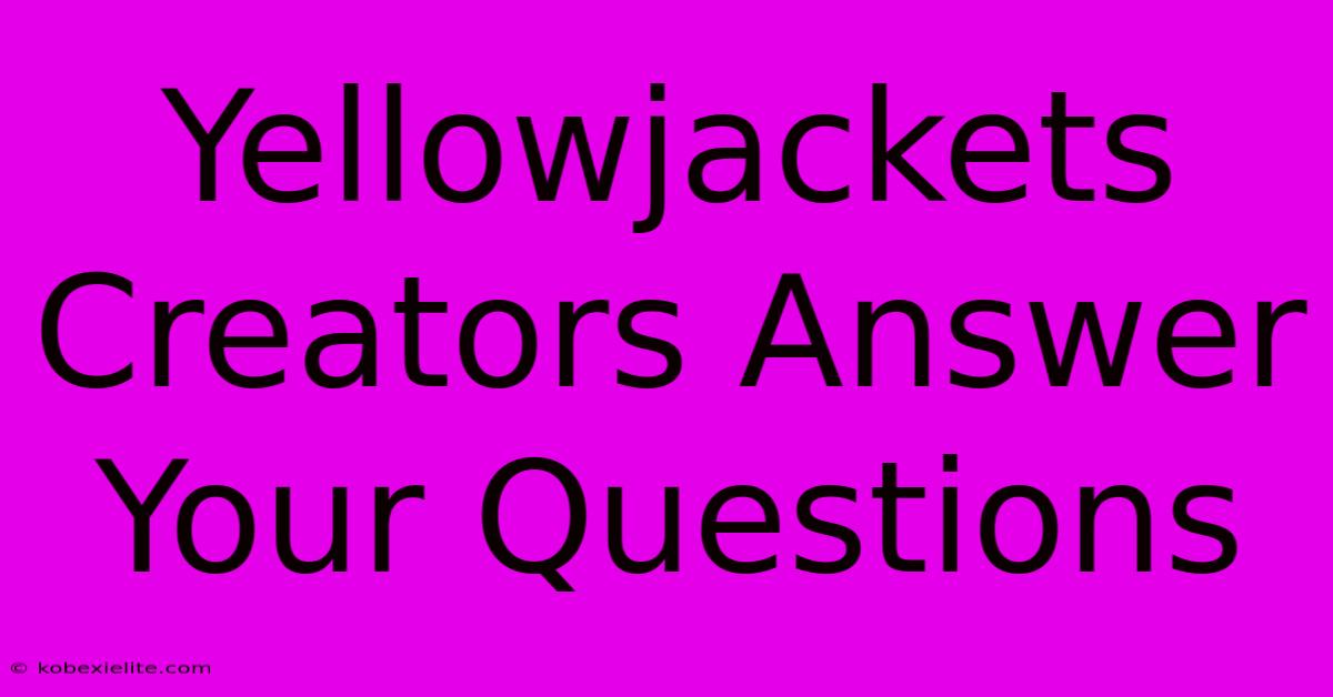 Yellowjackets Creators Answer Your Questions