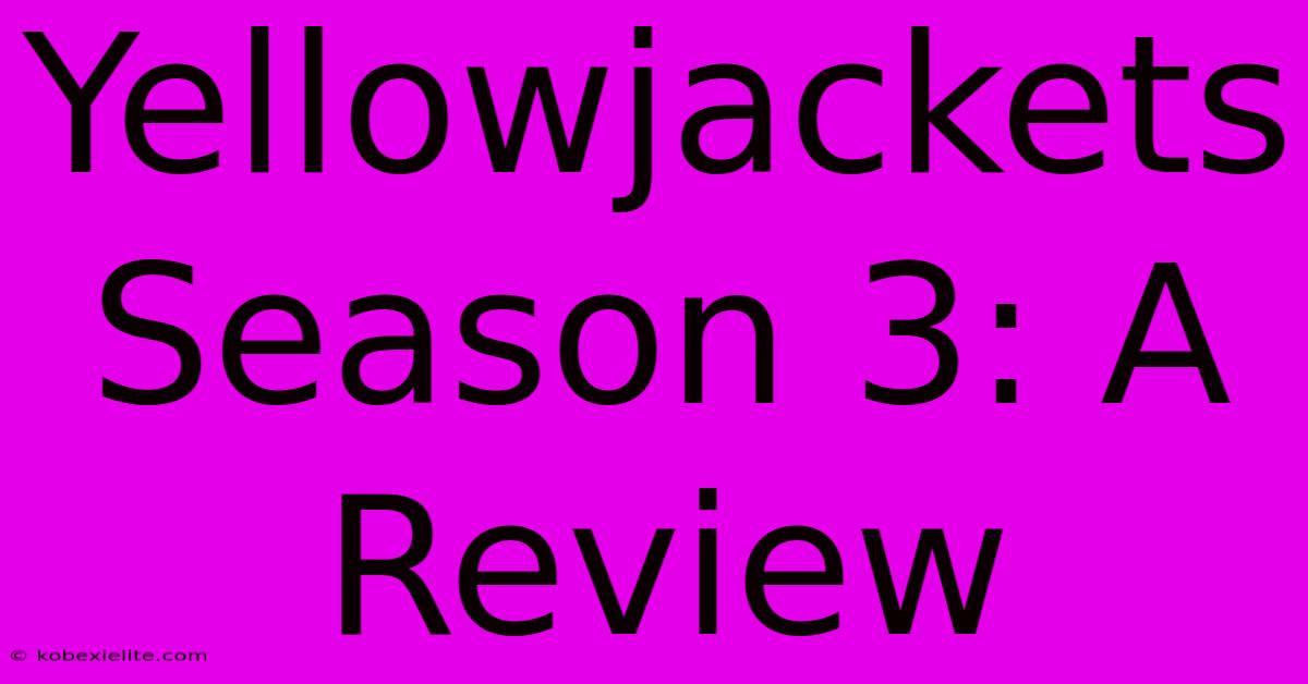 Yellowjackets Season 3: A Review