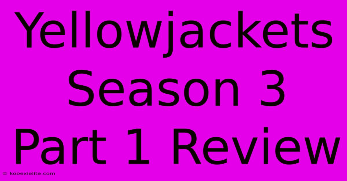 Yellowjackets Season 3 Part 1 Review