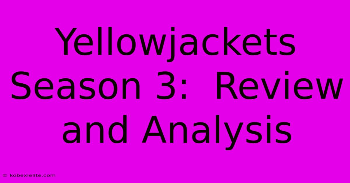 Yellowjackets Season 3:  Review And Analysis