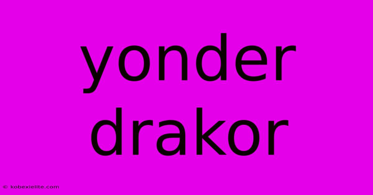 Yonder Drakor