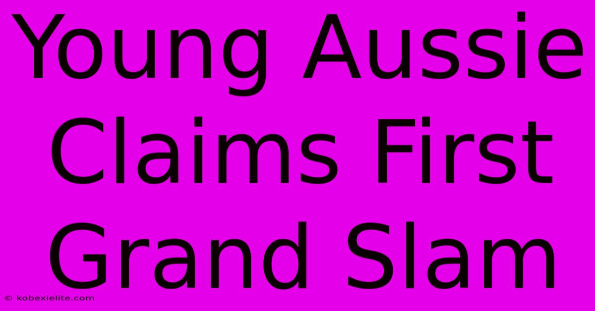 Young Aussie Claims First Grand Slam