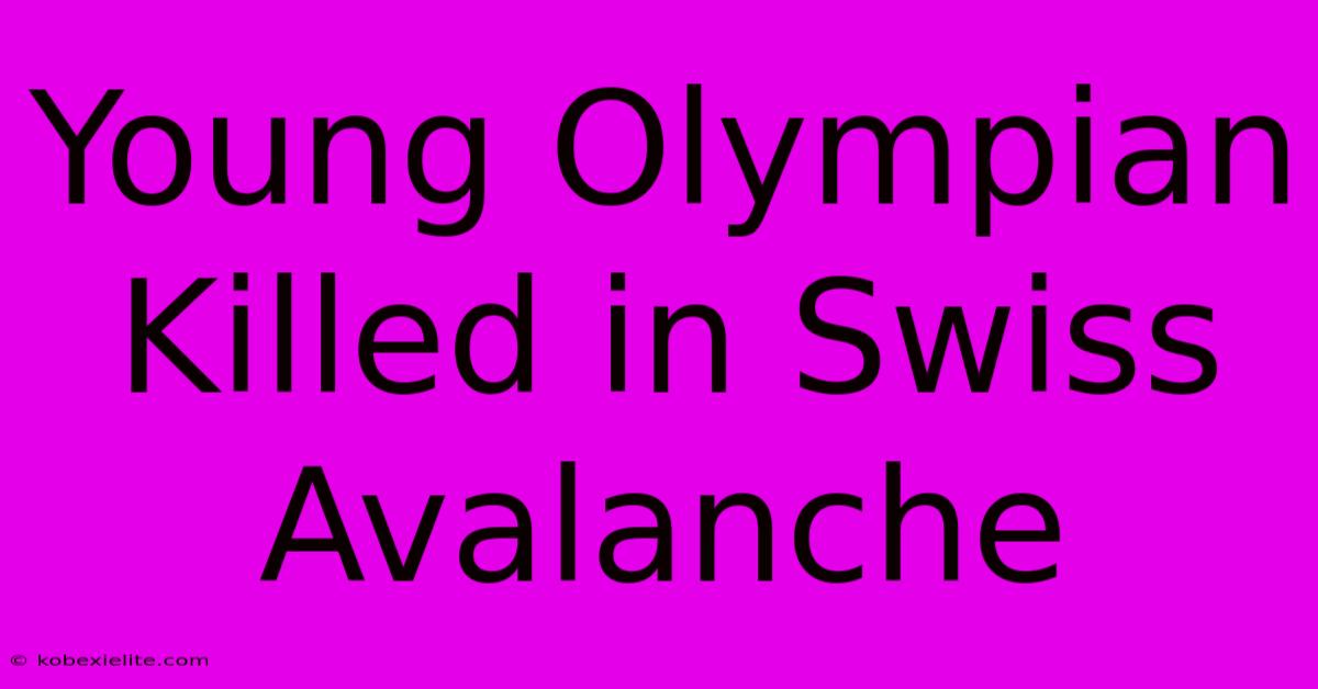 Young Olympian Killed In Swiss Avalanche