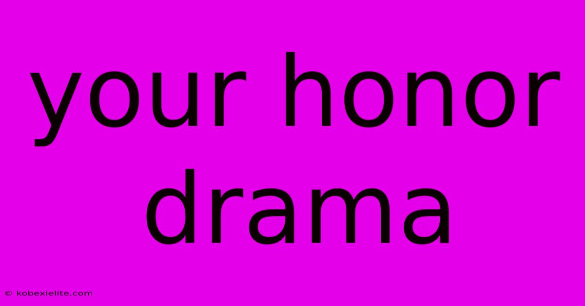 Your Honor Drama