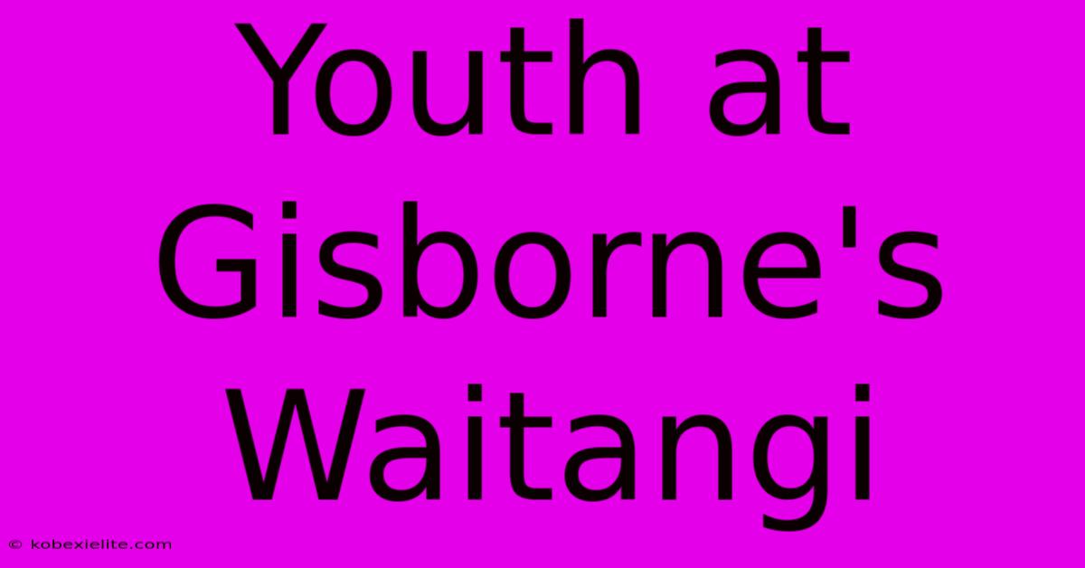 Youth At Gisborne's Waitangi