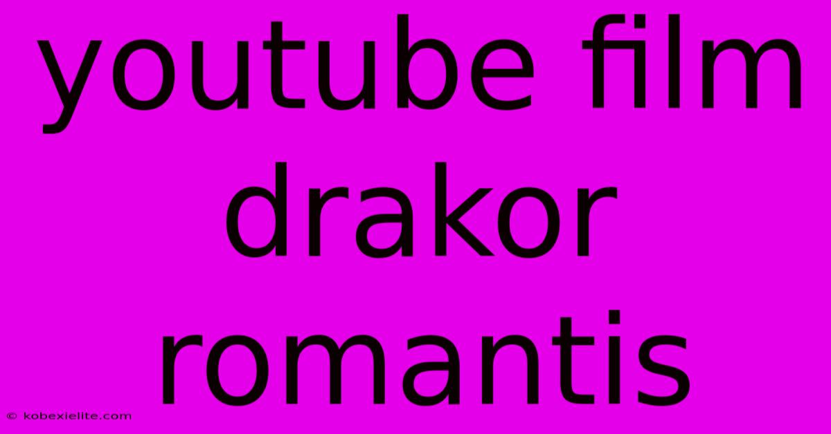 Youtube Film Drakor Romantis