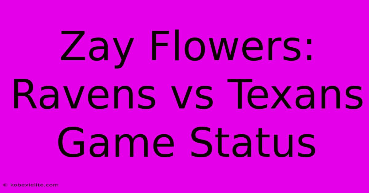 Zay Flowers: Ravens Vs Texans Game Status