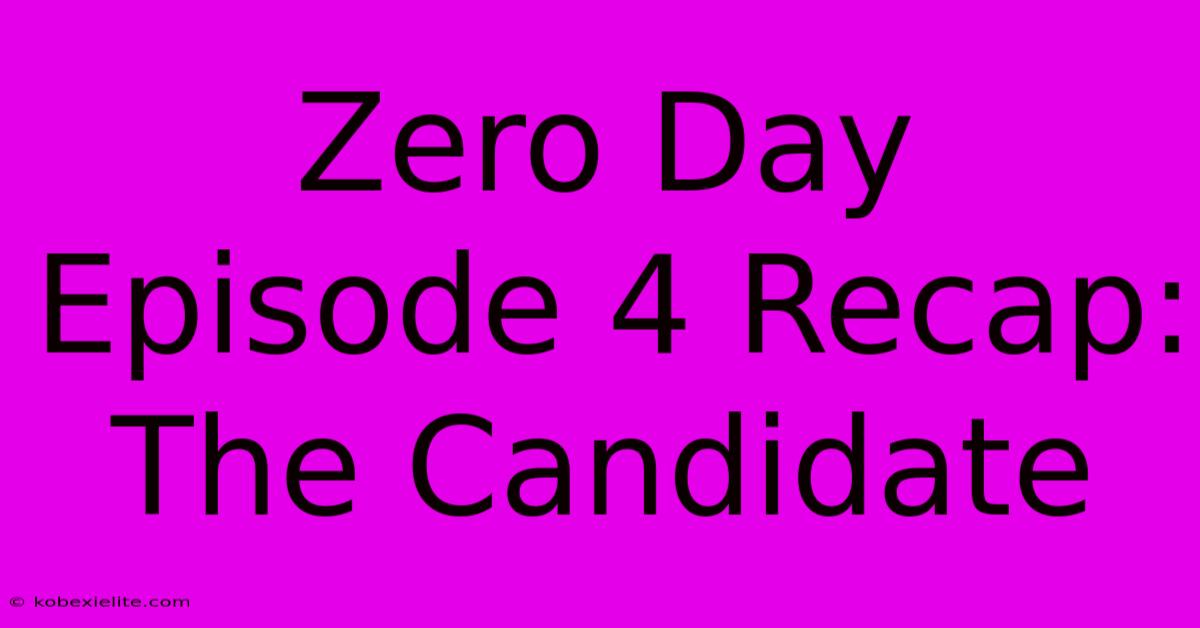 Zero Day Episode 4 Recap: The Candidate Zero Day Episode 4 Recap: The Candidate