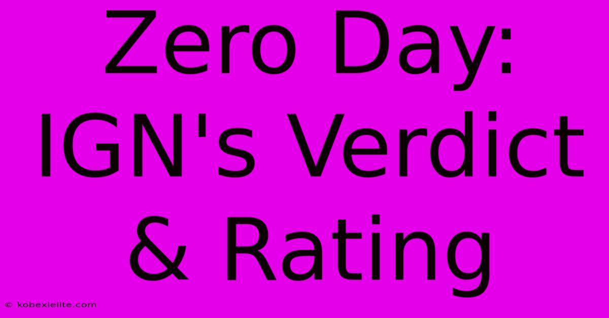 Zero Day:  IGN's Verdict & Rating