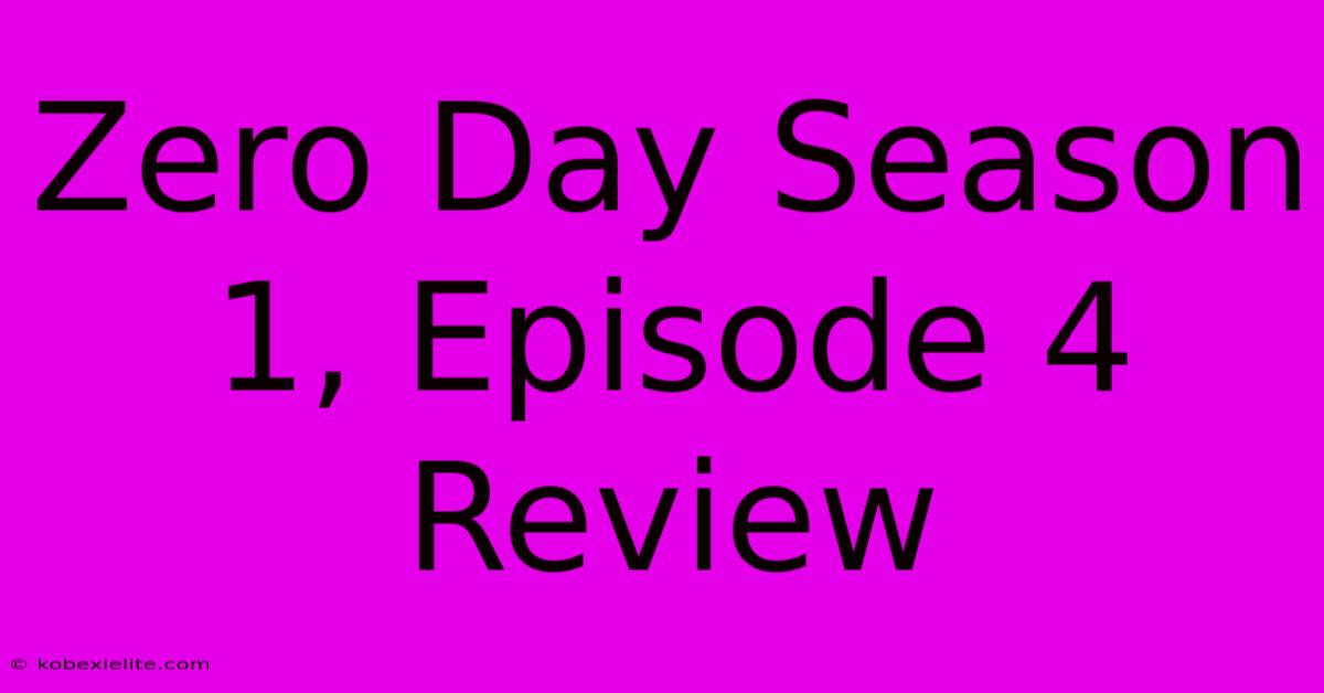 Zero Day Season 1, Episode 4 Review