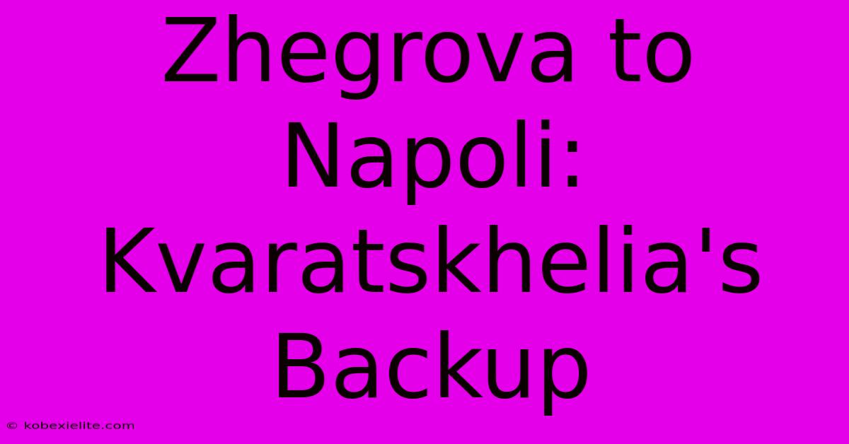 Zhegrova To Napoli: Kvaratskhelia's Backup