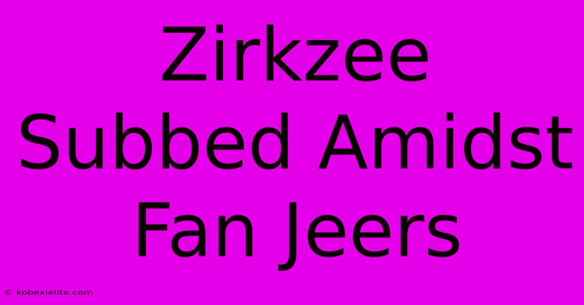 Zirkzee Subbed Amidst Fan Jeers