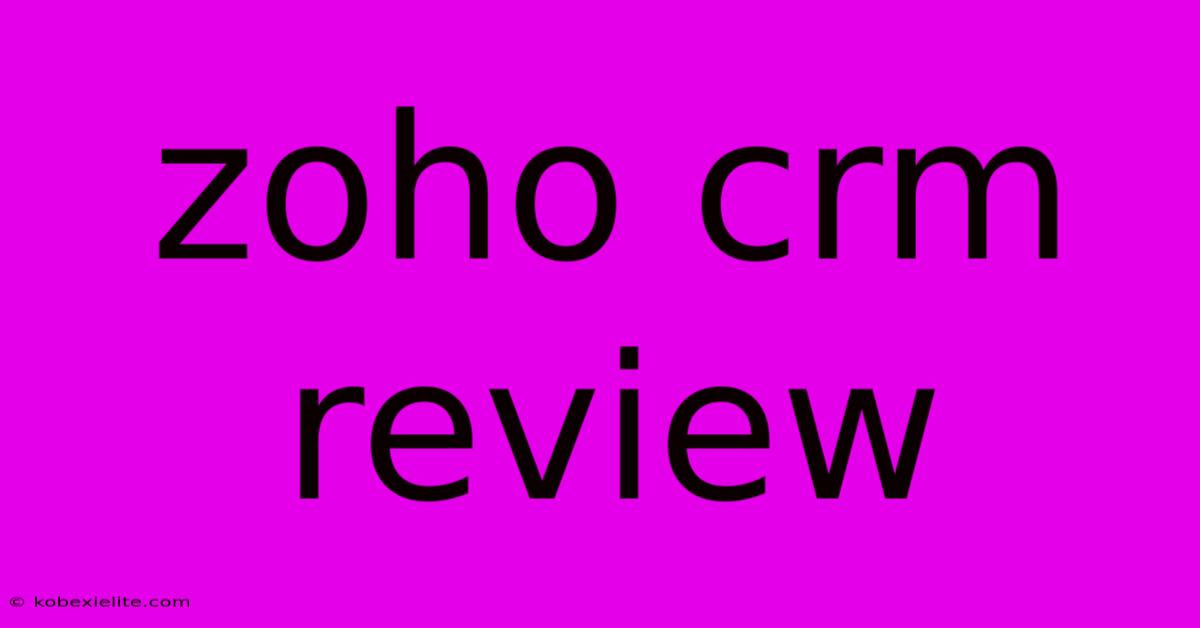 Zoho Crm Review