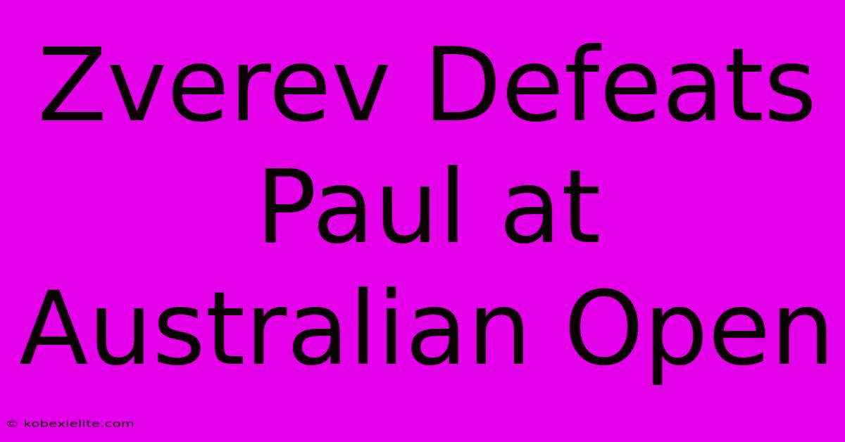 Zverev Defeats Paul At Australian Open