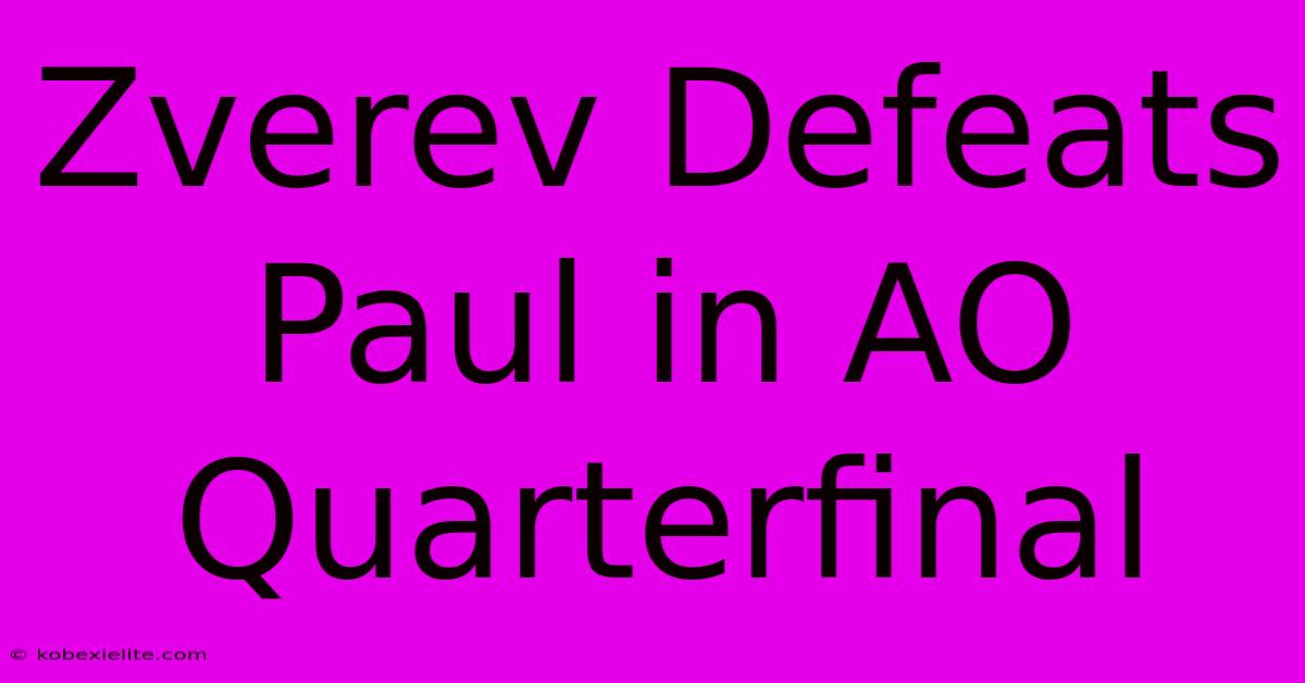 Zverev Defeats Paul In AO Quarterfinal