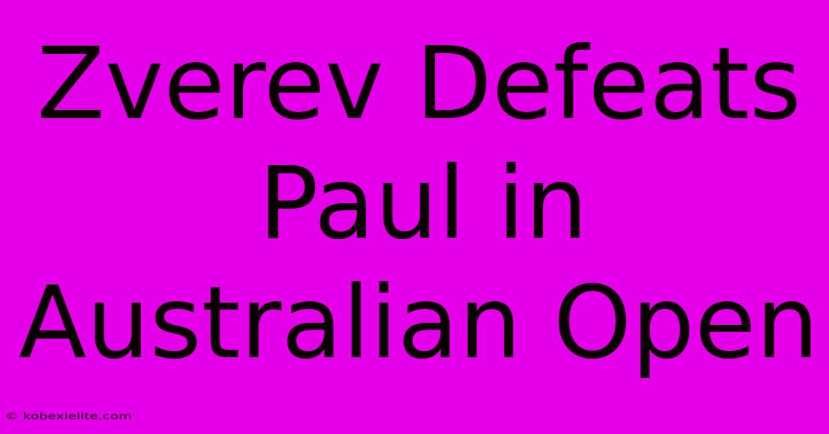 Zverev Defeats Paul In Australian Open