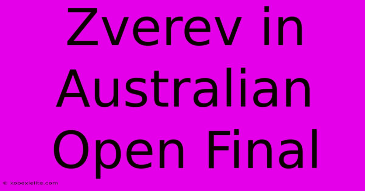 Zverev In Australian Open Final