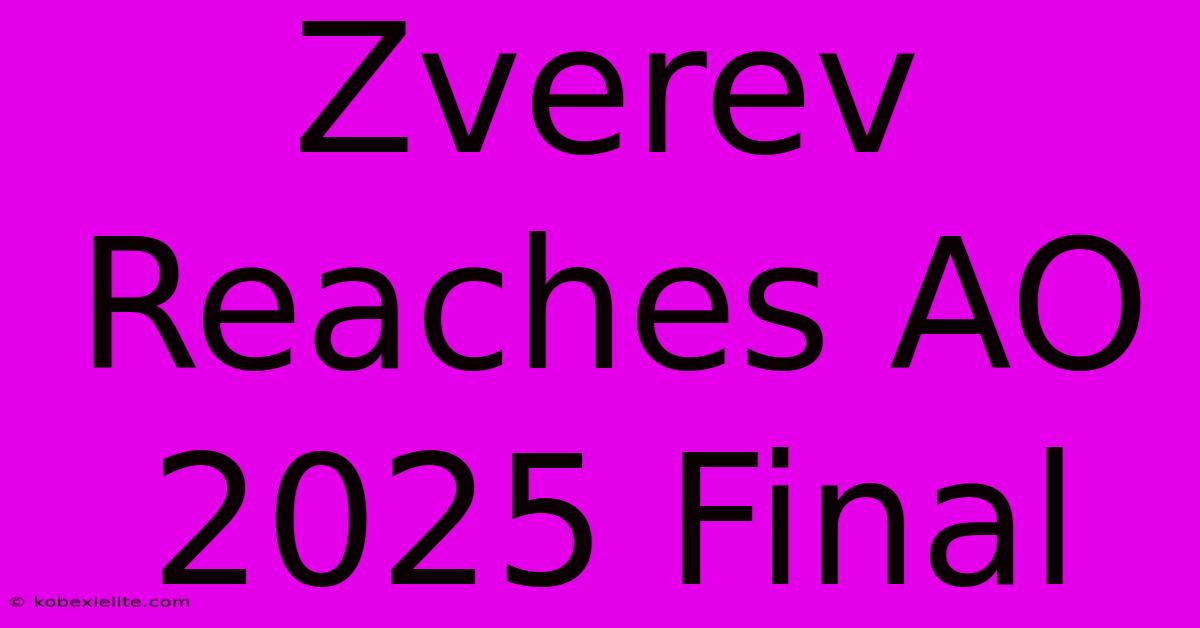 Zverev Reaches AO 2025 Final