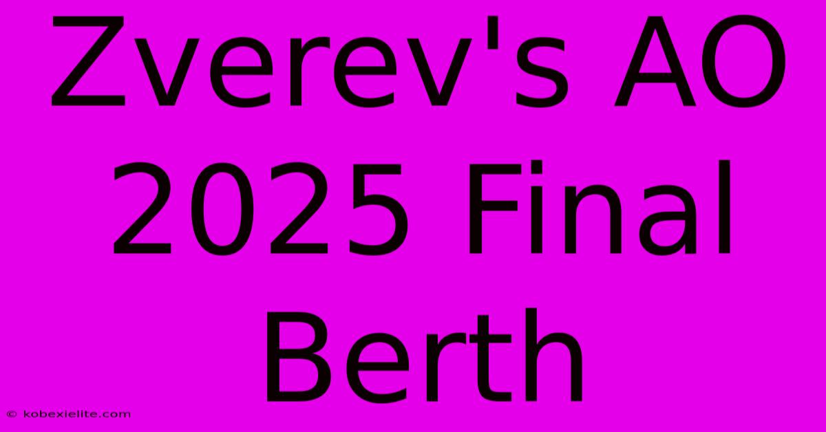 Zverev's AO 2025 Final Berth