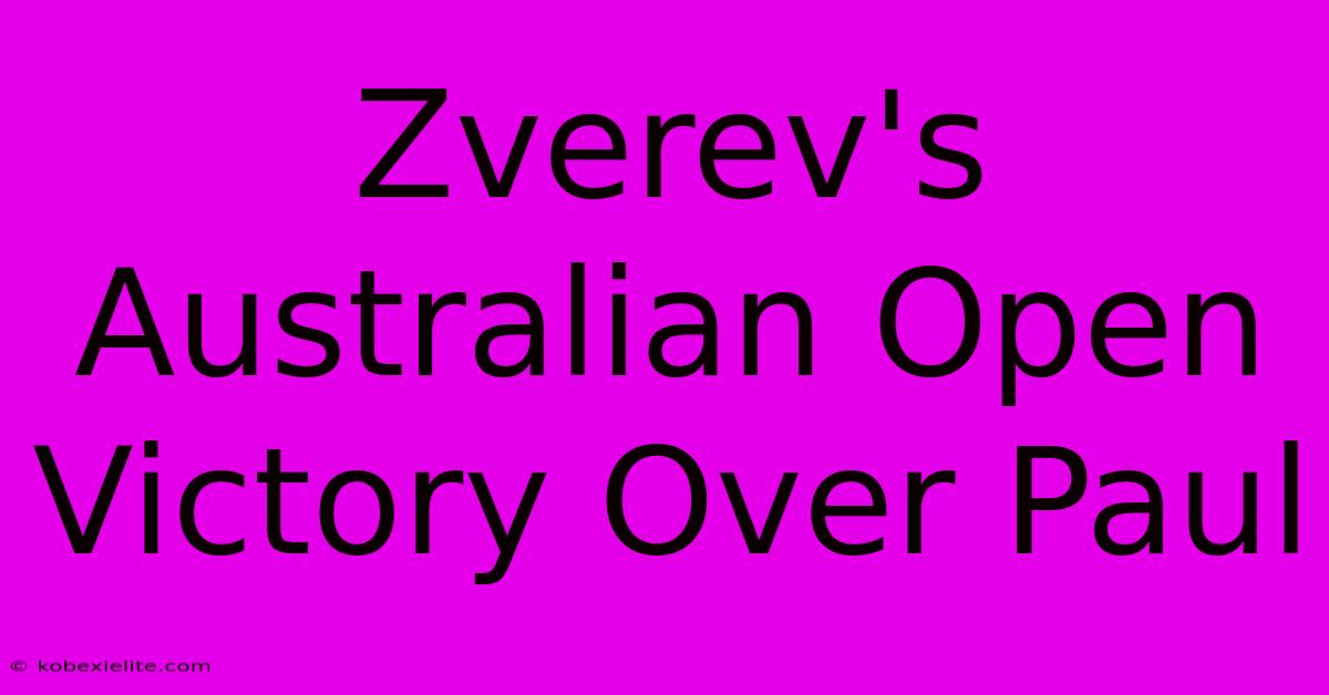 Zverev's Australian Open Victory Over Paul